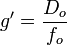 g'=\frac{D_o}{f_o}