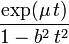 \frac{\exp(\mu\,t)}{1-b^2\,t^2}\,\!