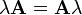  \lambda \mathbf A = \mathbf A \lambda 