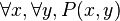 \forall x, \forall y, P(x,y)