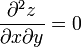 \frac{\partial^2 z}{\partial x\partial y}=0