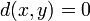 d(x,y)=0~