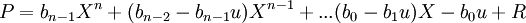  \quad P= b_{n-1}X^n+(b_{n-2}-b_{n-1}u)X^{n-1}+...(b_0-b_1u)X-b_0u + R
