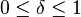 0\le \delta \le 1