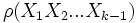 \rho(X_1X_2...X_{k-1}) \,