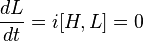  {dL\over dt} = i[H,L] = 0 \,