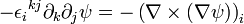  {-\epsilon_i}^{kj}\partial_k\partial_j\psi = - \left(\nabla \times (\nabla \psi)\right)_i