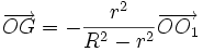 \overrightarrow{OG}=-\frac{r^2}{R^2-r^2}\overrightarrow{OO_1}