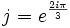  \qquad j = e^{\frac{2i\pi}{3}} 