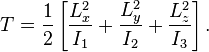   T = \frac{1}{2} \left[ \frac{L_x^2}{I_1} + \frac{L_y^2}{I_2}+ \frac{L_z^2}{I_3}\right]. 
