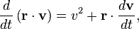 \frac{d}{dt} \left( \mathbf{r} \cdot \mathbf{v} \right) = v^{2} + \mathbf{r} \cdot \frac{d\mathbf{v}}{dt}, 