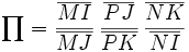 \prod= \frac{\overline{MI}}{\overline{MJ}}\,\frac{\overline{PJ}}{\overline{PK} }\,\frac{\overline{NK}}{\overline{NI} }