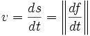 v=\frac{d s}{dt} = \left\|\frac{d f}{dt}\right\|