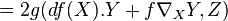 =2g(df(X).Y+f\nabla_XY,Z)