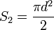 S_2=\frac{\pi d^2}{2} 