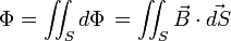 \Phi = \int \!\!\! \int_S d\Phi \, = \int \!\!\! \int_S \vec{B} \cdot \vec{dS}\,