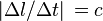 | \Delta l / \Delta t |\, = c