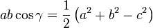 \quad ab\cos\gamma = \dfrac 12 \left( a^2 + b^2 - c^2\right) 