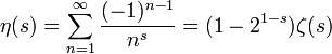\eta(s)=\sum_{n=1}^\infty{\frac{(-1)^{n-1}}{n^s}}=(1-2^{1-s})\zeta(s) 