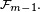 \scriptstyle\ \mathcal{F}_{m-1}.\ 