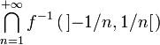 \bigcap_{n=1}^{+\infty}f^{-1}\left(\,\left]-1/n,1/n\right[\,\right)