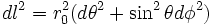 dl^2=r_{0}^2 (d \theta^2 + \sin^2 \theta d \phi^2)