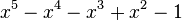 x^5-x^4-x^3+x^2-1\,