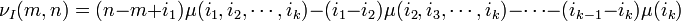  \nu_I(m,n) =  (n-m+i_1)\mu(i_1,i_2,\cdots, i_k)     -(i_1-i_2)\mu(i_2,i_3,\cdots, i_k)  -  \cdots -(i _{k-1}-i_k)\mu(i_k)  