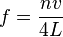 f = {nv \over 4L}