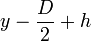 y - \frac D2 + h
