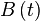 B\left(t\right)