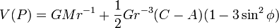 V(P) = GM r^{-1} + \frac12 G r^{-3} (C - A) (1 - 3 \sin^2 \phi)