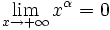 \lim_{x \to +\infty} x^\alpha = 0 \,\!