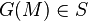 G(M) \in S