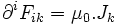  \partial^i F_{ik} = \mu_0.J_k 