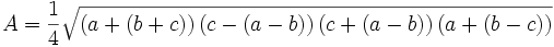 A = \frac14 \sqrt{\left(a+(b+c)\right)\left(c-(a-b)\right)\left(c+(a-b)\right)\left(a+(b-c)\right)}