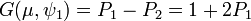  G(\mu, \psi_1) = P_1 - P_2 = 1 + 2 P_1\; 