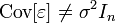  \textrm{Cov}[\varepsilon] \neq  \sigma^2 I_{n}  