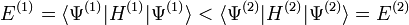 E^{(1)} = \langle \Psi^{(1)}|H^{(1)}|\Psi^{(1)}\rangle < \langle \Psi^{(2)}|H^{(2)}|\Psi^{(2)}\rangle = E^{(2)} 