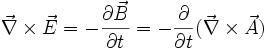 \vec{\nabla} \times \vec{E} = -\frac{\partial \vec{B}}{\partial t} = -\frac{\partial}{\partial t}(\vec{\nabla} \times \vec{A})