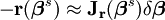 -\mathbf{r}(\boldsymbol \beta^s) \approx \mathbf{J_r}(\boldsymbol \beta^s)\delta\boldsymbol\beta