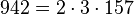  942=2 \cdot  3 \cdot  157