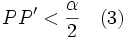 PP'<\frac{\alpha}{2} \quad (3)