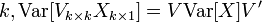 k, \operatorname{Var}[V_{k\times k}X_{k\times 1}]=V\operatorname{Var}[X]V'