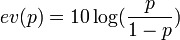ev(p) = 10 \log (\frac{p}{1-p})