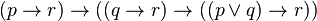 (p \to r) \to ((q \to r) \to ((p \lor q) \to r))