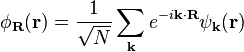 \phi_{\mathbf{R}}(\mathbf{r}) = \frac{1}{\sqrt{N}} \sum_{\mathbf{k}} e^{-i\mathbf{k}\cdot\mathbf{R}} \psi_{\mathbf{k}}(\mathbf{r})