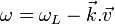 \omega=\omega_L-\vec{k}.\vec{v}