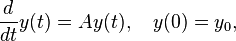  \frac{d}{dt} y(t) = Ay(t), \quad y(0) = y_0, 