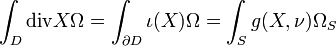 \int_D \operatorname{div} X \Omega=\int_{\partial D} \iota(X)\Omega=\int_{S} g(X,\nu) \Omega_S